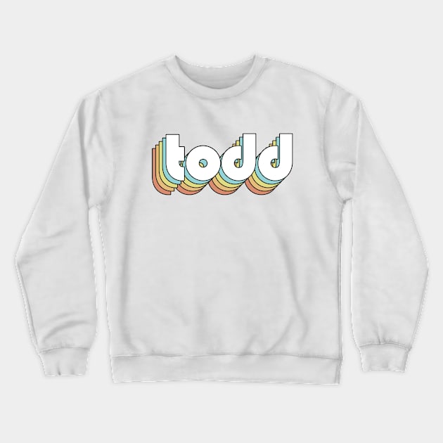 Todd - Retro Rainbow Typography Faded Style Crewneck Sweatshirt by Paxnotods